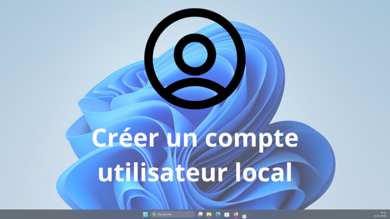 créer_un_compte_utilisateur_local_windows_11